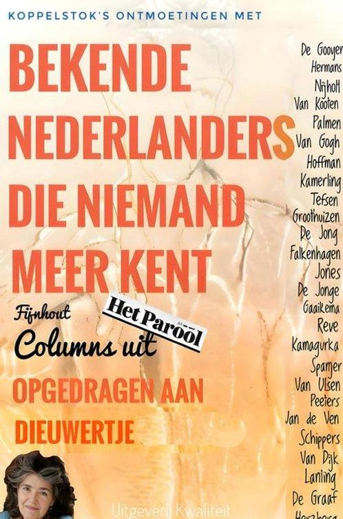 9789403792262 BEKENDE NEDERLANDERS DIE NIEMAND MEER KENT, Boeken, Biografieën, Nieuw, Verzenden