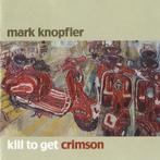 cd - Mark Knopfler - Kill To Get Crimson, Cd's en Dvd's, Verzenden, Zo goed als nieuw