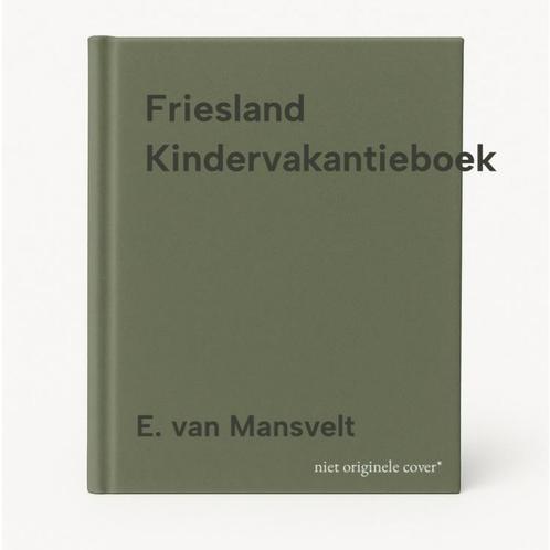 Friesland Kindervakantieboek 9789023223047 E. van Mansvelt, Boeken, Overige Boeken, Gelezen, Verzenden