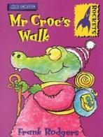 Mr Croc: Mr Crocs walk by Frank Rodgers (Paperback), Verzenden, Gelezen, Frank Rodgers