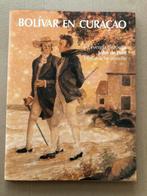 Bolívar en Curaçao - Gedwongen Verblijf + Bewustzijnsvorming, Ophalen of Verzenden, 19e eeuw, Zo goed als nieuw, Zuid-Amerika