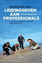 9789055949731 Essenties van leidinggeven aan professionals, Boeken, Verzenden, Zo goed als nieuw, Mathieu Weggeman