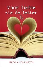 Voor liefde zie de letter L 9789049951139 Paola Calvetti, Boeken, Romans, Verzenden, Zo goed als nieuw, Paola Calvetti