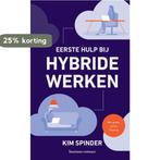 Eerste hulp bij hybride werken 9789047016076 Kim Spinder, Verzenden, Zo goed als nieuw, Kim Spinder