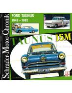 FORD TAUNUS 1948 - 1982 (SCHRADER MOTOR CHRONIK), Nieuw, Ford, Author