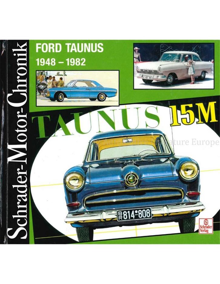 FORD TAUNUS 1948 - 1982 (SCHRADER MOTOR CHRONIK), Boeken, Auto's | Boeken, Ford