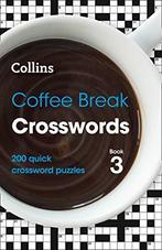 Coffee Break Crosswords Book 3: 200 quick crossword puzzles, Verzenden, Gelezen, Collins Puzzles