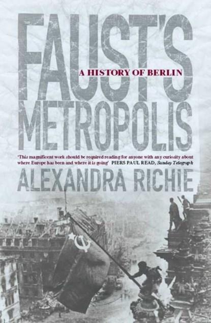 Faust’s Metropolis | 9780006376880 | Alexandra Richie, Boeken, Wetenschap, Zo goed als nieuw