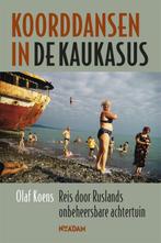 Koorddansen in de Kaukasus 9789046809396 Olaf Koens, Verzenden, Zo goed als nieuw, Olaf Koens