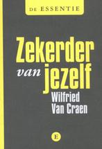 Zekerder van jezelf / De essentie 9789460580697, Boeken, Verzenden, Gelezen, Wilfried Van Craen
