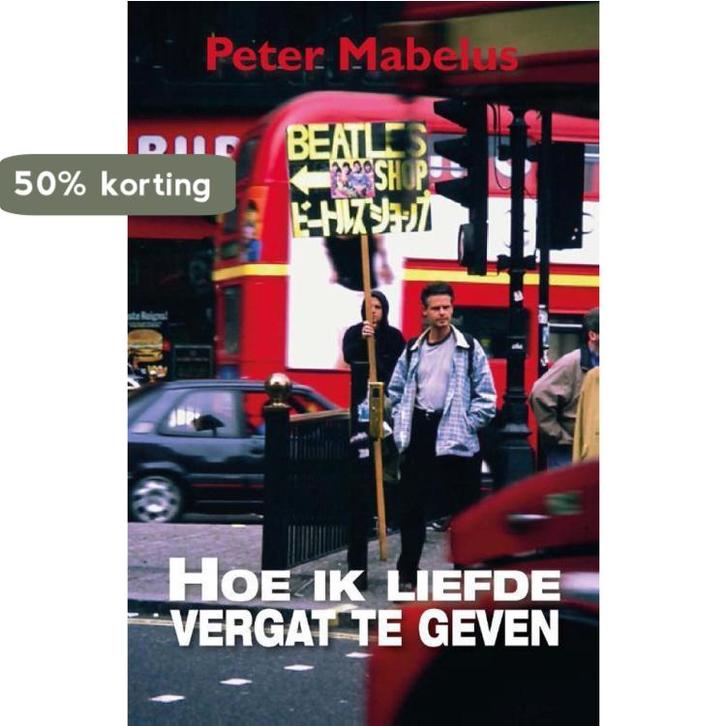 Hoe ik liefde vergat te geven 9789492551627 Peter Mabelus, Boeken, Literatuur, Gelezen, Verzenden