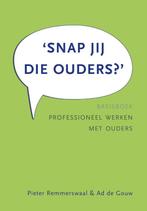 Snap jij die ouders? 9789088507205 Ad de Gouw, Verzenden, Gelezen, Ad de Gouw