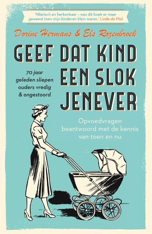 Geef dat kind een slok jenever 9789000357321 Els Rozenbroek, Boeken, Zwangerschap en Opvoeding, Gelezen, Verzenden
