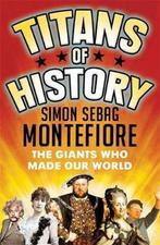 9781474606462 Titans of History Simon Sebag Montefiore, Boeken, Verzenden, Nieuw, Simon Sebag Montefiore