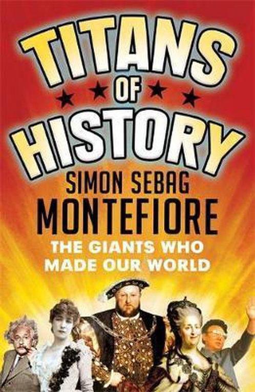 9781474606462 Titans of History Simon Sebag Montefiore, Boeken, Biografieën, Nieuw, Verzenden