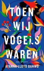 Toen wij vogels waren 9789403161013 Ayanna Lloyd Banwo, Verzenden, Gelezen, Ayanna Lloyd Banwo