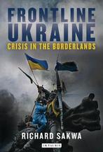 9781784530648 Frontline Ukraine Crisis In Borderlands, Verzenden, Zo goed als nieuw, Richard Sakwa