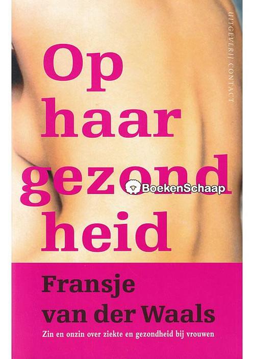 Op haar gezondheid Fransje van der Waals, Boeken, Gezondheid, Dieet en Voeding, Verzenden