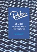 Fokker 25 jaar vezel-versterkte thermoplasten 9789491897184, Verzenden, Zo goed als nieuw, Marc Koetsier