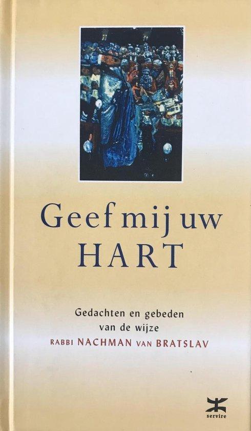 Geef Mij Uw Hart 9789021595047 Rabbi Naman  van Bratslav, Boeken, Godsdienst en Theologie, Gelezen, Verzenden