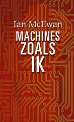 Machines zoals ik 9789463360494 Ian McEwan, Gelezen, Ian McEwan, Verzenden
