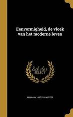 Eenvormigheid, de vloek van het moderne leven, Verzenden, Nieuw