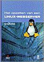 Het opzetten van een Linux-webserver 9789067899963 N. Wells, Boeken, Informatica en Computer, Verzenden, Gelezen, N. Wells