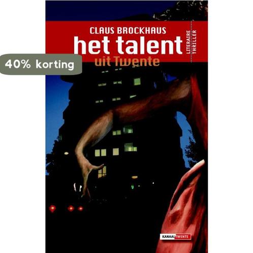 Het Talent uit Twente 9789080998360 Claus Brockhaus, Boeken, Thrillers, Gelezen, Verzenden