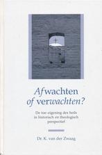 Afwachten of verwachten ? 9789058293374 K. van der Zwaag, Boeken, Verzenden, Zo goed als nieuw, K. van der Zwaag