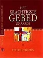 Het allerkrachtigste gebed op aarde 9789077412145, Boeken, Verzenden, Gelezen, P. Horrobin