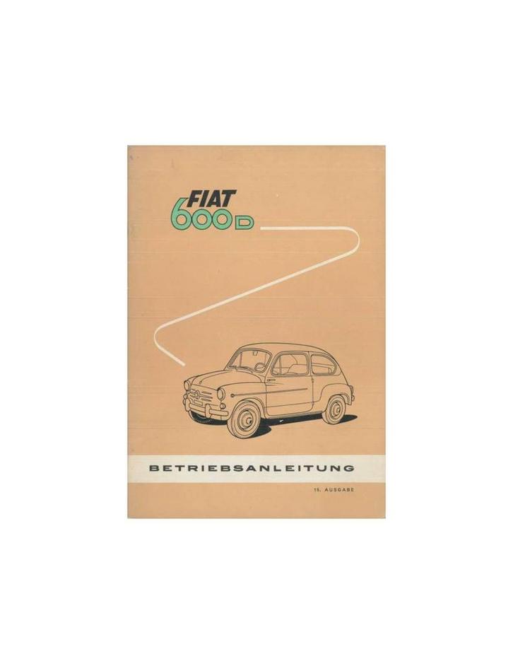 1961 FIAT 600 D INSTRUCTIEBOEKJE DUITS, Auto diversen, Handleidingen en Instructieboekjes