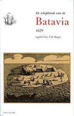 Schipbreuk van de Batavia 9789057302343, Boeken, Geschiedenis | Vaderland, Verzenden, Zo goed als nieuw