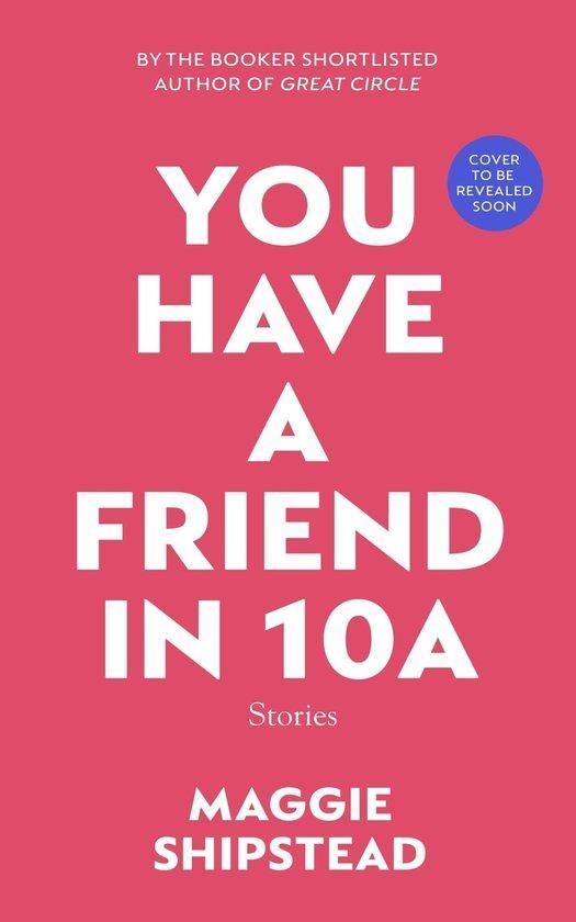 You have a friend in 10A 9780857526823 Maggie Shipstead, Boeken, Taal | Engels, Zo goed als nieuw, Verzenden