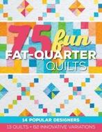 75 fun fat-quarter quilts: 13 quilts + 62 innovative, Gelezen, Verzenden, Roxane Cerda