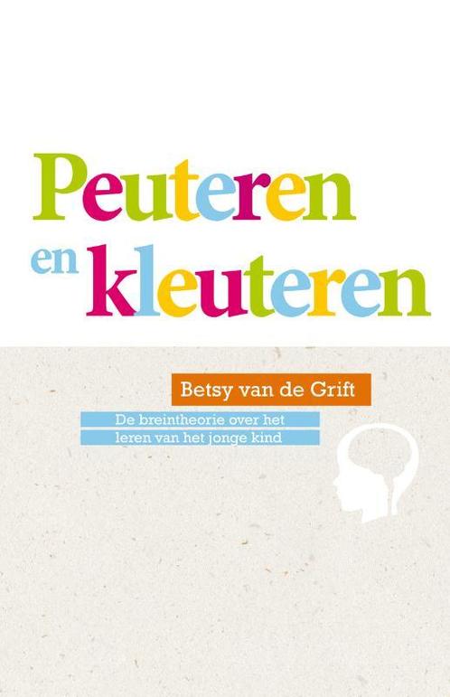 Peuteren en kleuteren 9789088505065 Betsy van de Grift, Boeken, Studieboeken en Cursussen, Zo goed als nieuw, Verzenden