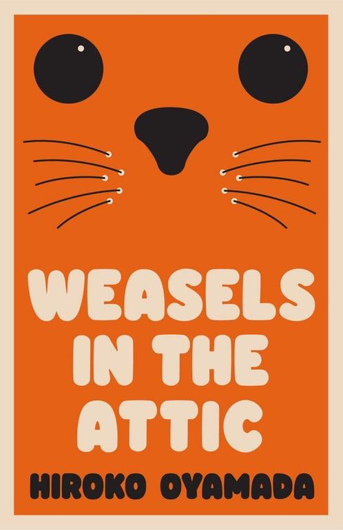 Weasels in the attic 9781783789757 Hiroko Oyamada, Boeken, Overige Boeken, Zo goed als nieuw, Verzenden