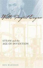 Watts Perfect Engine: Steam and the Age of Inv. Marsden, Verzenden, Zo goed als nieuw, Ben Marsden