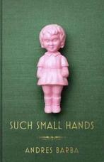 Such Small Hands 9781846276439 Andres Barba, Gelezen, Andres Barba, Edmund White, Verzenden