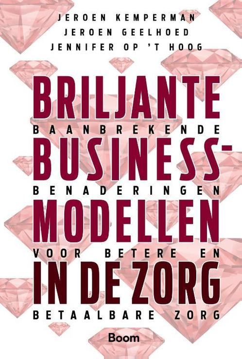 Briljante businessmodellen in de zorg 9789462200623, Boeken, Schoolboeken, Zo goed als nieuw, Verzenden