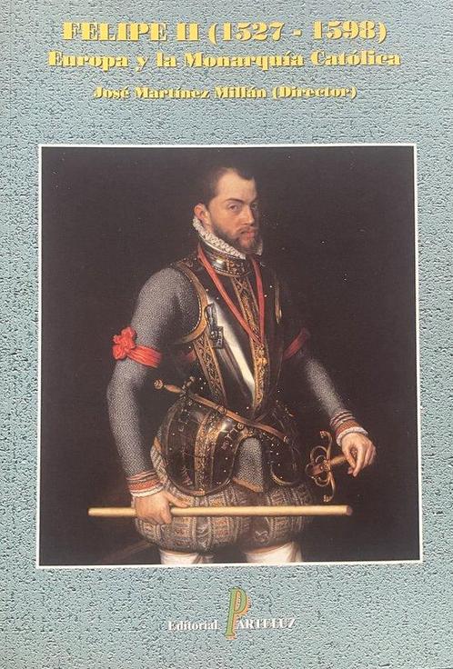 Felipe II, 1527-1598 : Europa y la monarquia catolica, Boeken, Overige Boeken, Ophalen of Verzenden