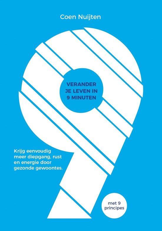 Verander je leven in 9 minuten 9789082699050 Coen Nuijten, Boeken, Gezondheid, Dieet en Voeding, Zo goed als nieuw, Verzenden