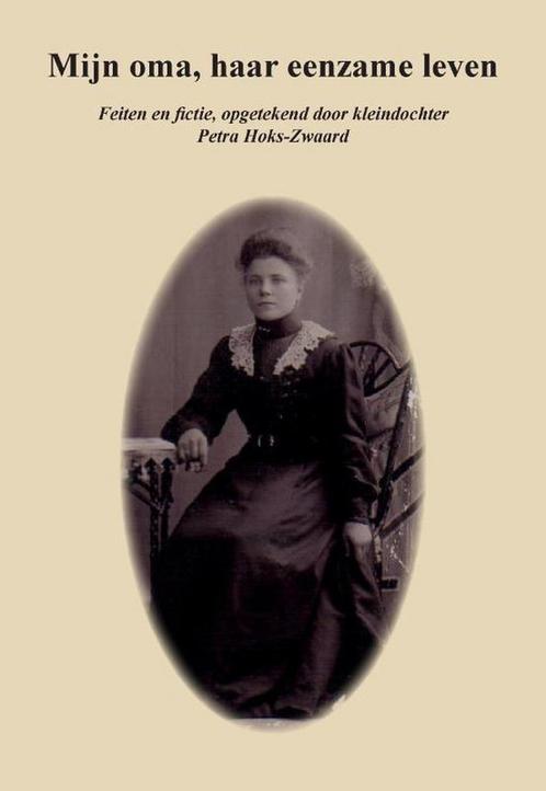 Mijn oma, haar eenzame leven 9789463451543 P.M. Hoks-Zwaard, Boeken, Hobby en Vrije tijd, Zo goed als nieuw, Verzenden