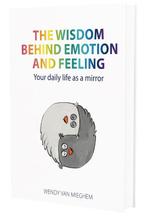 The wisdom behind emotion and feeling 9789492293077, Verzenden, Gelezen, Wendy van Mieghem