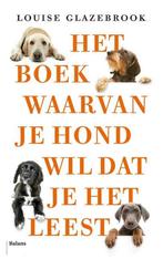 Het boek waarvan je hond wil dat je het leest 9789463822220, Verzenden, Zo goed als nieuw, Louise Glazebrook