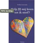 Help jij mij leven tot ik sterf? 9789085280569 Lust Evelien, Boeken, Verzenden, Gelezen, Lust Evelien