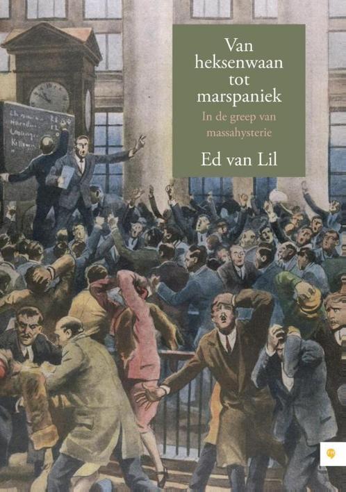 Van heksenwaan tot marspaniek 9789048429226 Ed van Lil, Boeken, Politiek en Maatschappij, Gelezen, Verzenden