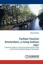 Fashion Tourism Amsterdam, a rising fashion city.by Duister,, Duister, Sharon, Zo goed als nieuw, Verzenden