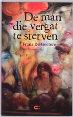Man die vergat te sterven, de 9789086840373 F. de Geetere, Verzenden, Gelezen, F. de Geetere