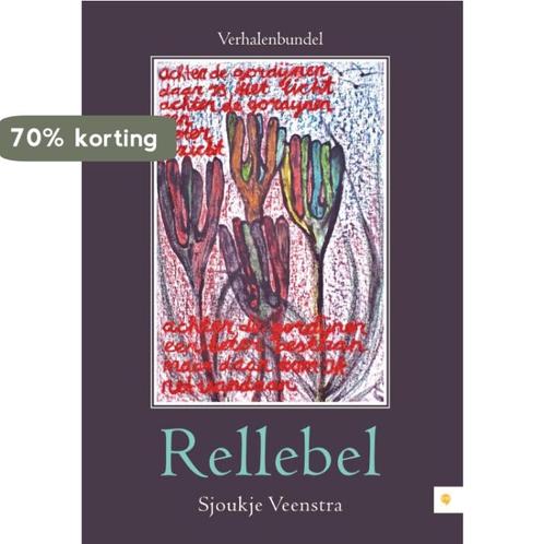 Rellebel 9789048429295 Sjoukje Veenstra, Boeken, Hobby en Vrije tijd, Zo goed als nieuw, Verzenden