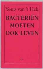 Bacteriën moeten ook leven 9789060057414 Youp van t Hek, Verzenden, Gelezen, Youp van 't Hek